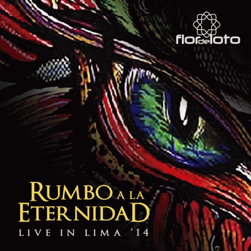 Flor De Loto : Rumbo a la Eternidad (Live in Lima 2014)